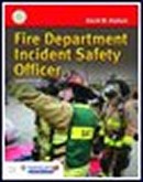 Fire Department Incident Safety Officer 3rd ed. Jones and Bartlett Publishing